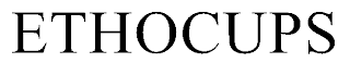 ETHOCUPS
