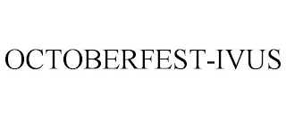 OCTOBERFEST-IVUS