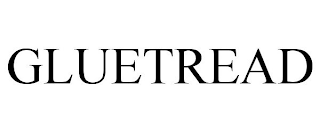 GLUETREAD