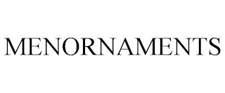 MENORNAMENTS