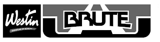 WESTIN SIGNATURE OF QUALITY BRUTE