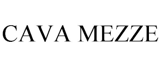 CAVA MEZZE
