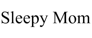 SLEEPY MOM