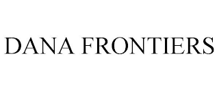 DANA FRONTIERS