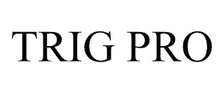 TRIG PRO