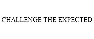 CHALLENGE THE EXPECTED
