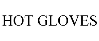 HOT GLOVES