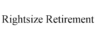 RIGHTSIZE RETIREMENT