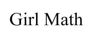 GIRL MATH