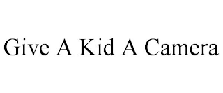 GIVE A KID A CAMERA