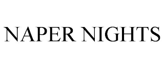 NAPER NIGHTS