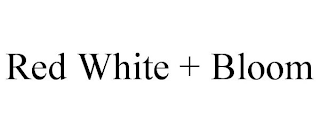 RED WHITE + BLOOM