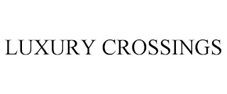 LUXURY CROSSINGS