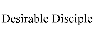 DESIRABLE DISCIPLE