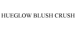 HUEGLOW BLUSH CRUSH