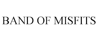 BAND OF MISFITS