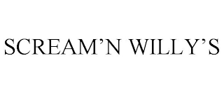 SCREAM'N WILLY'S