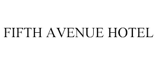 FIFTH AVENUE HOTEL