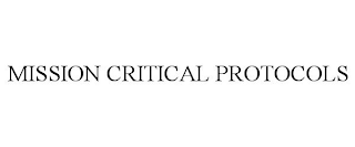 MISSION CRITICAL PROTOCOLS