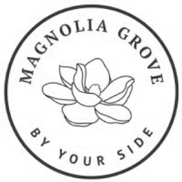 MAGNOLIA GROVE BY YOUR SIDE