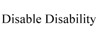 DISABLE DISABILITY