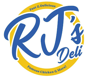 RJ'S DELI FAST & DELICIOUS AND FAMOUS CHICKEN & MORE!