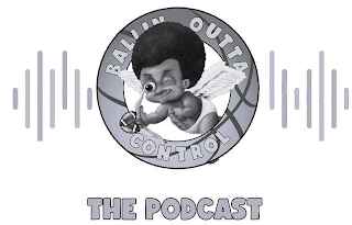 BALLIN OUTTA CONTROL THE PODCAST