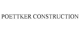 POETTKER CONSTRUCTION
