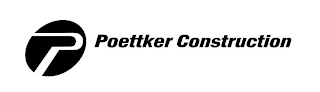 P POETTKER CONSTRUCTION