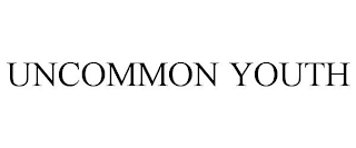 UNCOMMON YOUTH