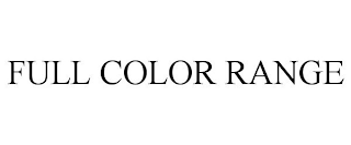 FULL COLOR RANGE