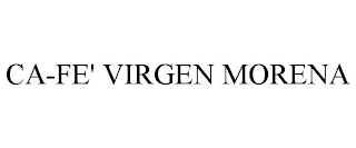 CA-FE' VIRGEN MORENA