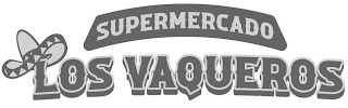 SUPERMERCADO LOS VAQUEROS