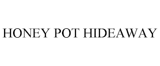 HONEY POT HIDEAWAY