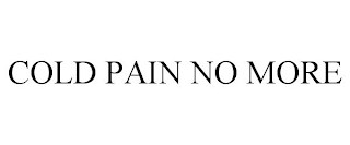 COLD PAIN NO MORE