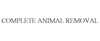 COMPLETE ANIMAL REMOVAL