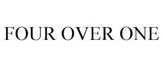 FOUR OVER ONE