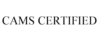 CAMS CERTIFIED