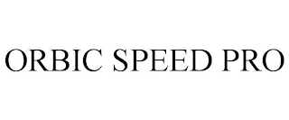 ORBIC SPEED PRO