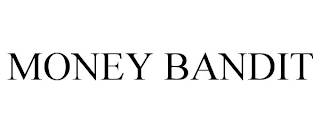 MONEY BANDIT