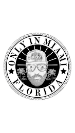 ONLY IN MIAMI FLORIDA ONLY IN MIAMI