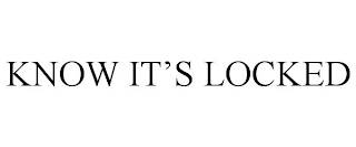 KNOW IT'S LOCKED
