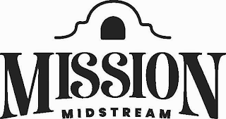 MISSION MIDSTREAM