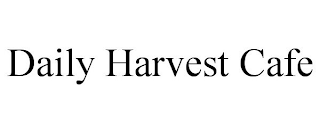 DAILY HARVEST CAFE