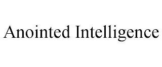 ANOINTED INTELLIGENCE