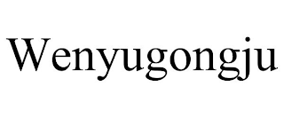 WENYUGONGJU