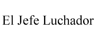 EL JEFE LUCHADOR