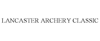 LANCASTER ARCHERY CLASSIC