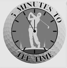 5 MINUTES TO TEE TIME