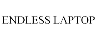 ENDLESS LAPTOP